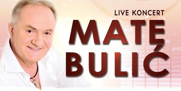 Mate Bulić - veliki koncert za samo 15kn