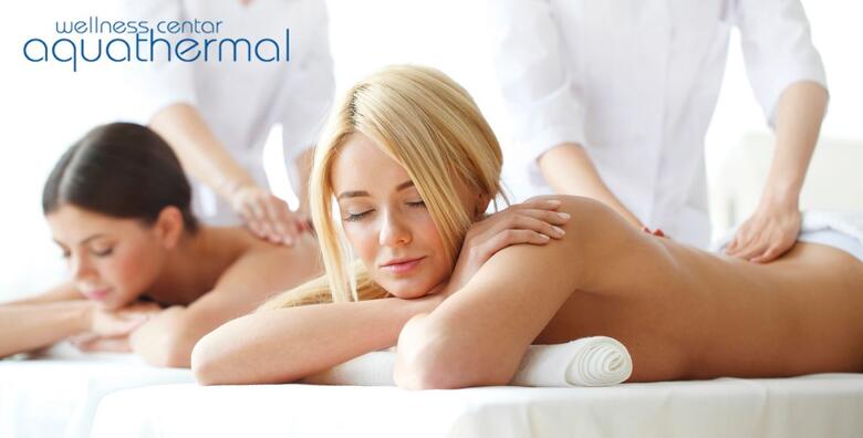 WELLNESS PAKET ZA DVOJE – priuštite si potpuno opuštanje uz zajedničku masažu cijelog tijela u trajanju 60 minuta i infracrvenu saunu u Wellness centru Aquathermal