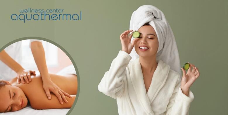 WELLNESS PAKET DETOKSIKACIJE – opustite se uz klasičnu masažu cijelog tijela, piling, masku za tijelo od zelene gline te parnu ili infracrvenu saunu Wellness centru Aquathermal