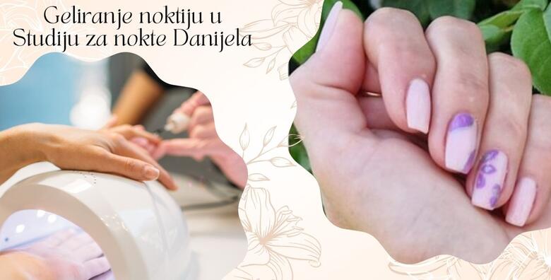 GELIRANJE NOKTIJU – uživajte u urednim i dugotrajnim noktima uz Studio za nokte Danijela