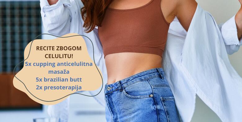 Top forma uz 12 tretmana mršavljenja u Beauty salonu LaVi – razbijete celulit uz 5x cupping anticelulitnu masažu, 5x brazilian butt i 2x presoterapiju