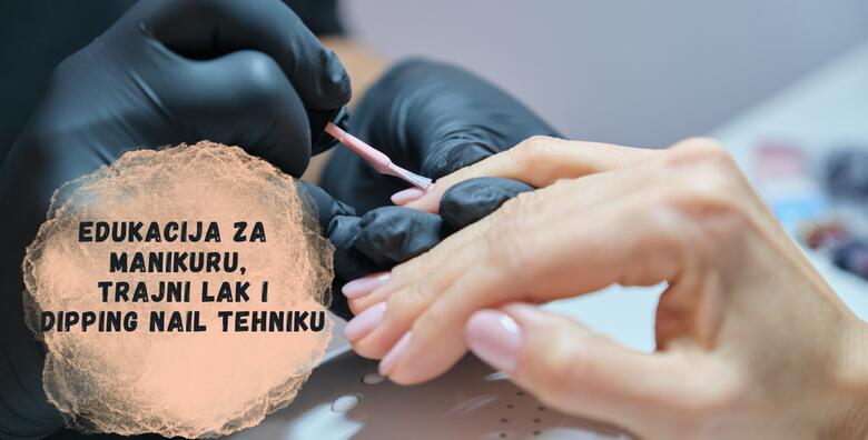 Edukacija za manikuru, trajni lak i dipping nail tehniku - osposobite se uz edukacije neophodne za kvalitetan rad i upijte sveobuhvatno znanje u Magnifique Nails salon & SPA