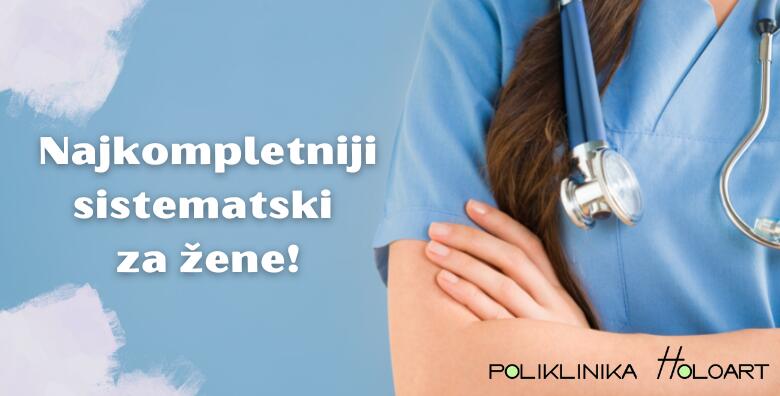 NAJKOMPLETNIJI sistematski i ginekološki pregled za žene sa laboratorijskim pretragama u Poliklinici Holoart